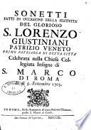 Sonetti fatti in occasione della festività, del glorioso S. Lorenzo Giustiniani ... celebrata nella chiesa collegiata insigne di S. Marco di Roma il dì 5. Settembre 1703