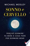 Sonno e cervello. Perché dormire fa bene e cosa fare per dormire bene
