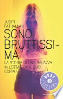 Sono bruttissima