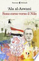 Sono corso verso il Nilo