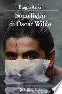 Sono figlio di Oscar Wilde