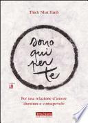 Sono qui per te. Per una relazione d'amore duratura e consapevole
