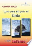 Sono stata alle porte del cielo e dell'inferno. Testimonianza