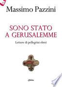 Sono stato a Gerusalemme. Lettere di pellegrini ebrei