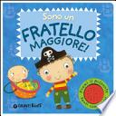Sono un fratello maggiore!