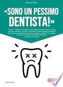 Sono un pessimo dentista!