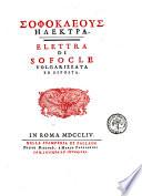 Sophokleous Elektra. Elettra di Sofocle volgarizzata ed esposta