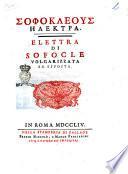 Sophokleous Elektra. Elettra di Sofocle volgarizzata ed esposta