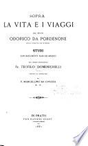 Sopra la vita e i Viaggi del beato Odorico da Pordenone dell'ordine de'minori