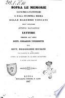 Sopra le memorie economico-statistiche e sulla statistica medica delle maremme toscane, dell'ispettore Antonio Salvagnoli lettere dirette all'amico dott. Odoardo Turchetti dal dott. Baldassarre Bufalini coll'aggiunta di alcuni scritti intorno all'antagonismo tra le febbri intermittenti e alcune altre malattie Baldassarre Bufalini