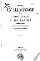Sopra un'allocuzione ed una lettera enciclica di Sua Santità osservazioni