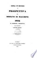 Sopra un metodo di prospettiva pel disegno di macchine