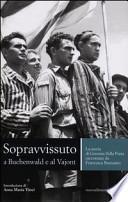 Sopravvissuto a Buchenwald e al Vajont