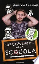 Sopravvivere alla sc(q)uola. Ediz. a colori