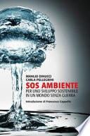 SOS ambiente. Per uno sviluppo sostenibile in un mondo senza guerra