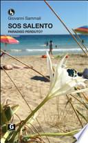 SOS Salento. Paradiso perduto?