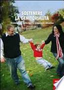 Sostenere la genitorialità. Con DVD