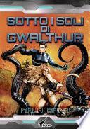 Sotto i soli di Gwalthur