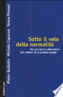 Sotto il velo della normalità. Per una teoria alternativa dei sistemi di cura della mente