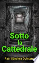 Sotto la Cattedrale