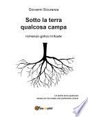 Sotto la terra qualcosa campa