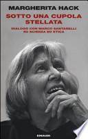 Sotto una cupola stellata. Dialogo con Marco Santarelli su scienza ed etica