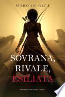 Sovrana, Rivale, Esiliata (Di Corone e di Gloria—Libro 7)