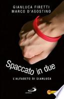 Spaccato in due. L'alfabeto di Gianluca