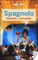 Spagnolo. Frasario dizionario