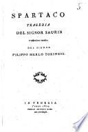 Spartaco tragedia del signor Saurin traduzione inedita del signor Filippo Merlo torinese