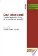 Spazi urbani aperti. Strumenti e metodi di analisi per la progettazione sostenibile