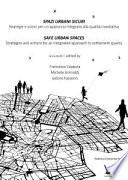 Spazi urbani sicuri: Strategie e azioni per un approccio integrato alla qualità insediativa Autori Francesca Coppola
