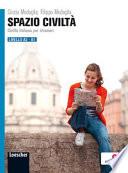 Spazio civiltà : civiltà italiana per stranieri. [Hauptbd.] : Livello A2 - B1