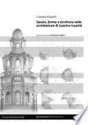 Spazio, forma e struttura nelle architetture di Guarino Guarini