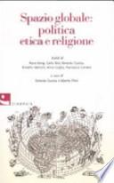 Spazio globale: politica etica e religione