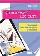 Spazio, movimento, luce, colore