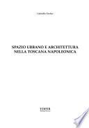 Spazio urbano e architettura nella Toscana napoleonica