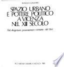 Spazio urbano e potere politico a Vicenza nel XIII secolo