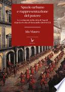 Spazio urbano e rappresentazione del potere: Le cerimonie della città di Napoli dopo la rivolta di Masaniello (1648-1672)