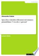 Specchio e identità: riflessioni sul romanzo pirandelliano I vecchi e i giovani