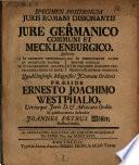 Specimen positionum iuris rom. dissonantis a iure germanico communi et Mecklenburgico
