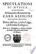 Speculationi di musica di Pietro Mengoli dottor dell'vna, e l'altra legge, e di filosofia collegiato, ..