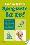 Spegnete la TV! (1-15 anni)