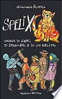 Spelix. Storia di gatti, di stranieri e di un delitto
