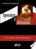 Speranze e delusioni. Poesie, riflessioni, novelle, ricordi e divagazioni