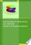 Sperimentare la matematica con MATLAB: elementi di analisi complessa