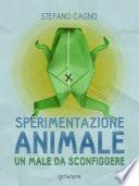 Sperimentazione animale: un male da sconfiggere