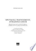 Spettacoli, trattenimenti, attrazioni e giochi. Manuale pratico per le attività di vigilanza, pubblica sicurezza e polizia amministrativa. Con CD-ROM