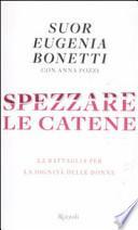 Spezzare le catene. La battaglia per la dignità delle donne