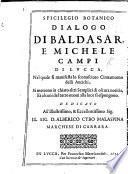 Spicilegio botanico. Dialogo ... nel quale si manifesta lo sconosciuto cinnamomo delli antichi, si mettono in chiaro altri semplici di oscura notitia, et alcuni del tutto nuoui alla luce si espongono